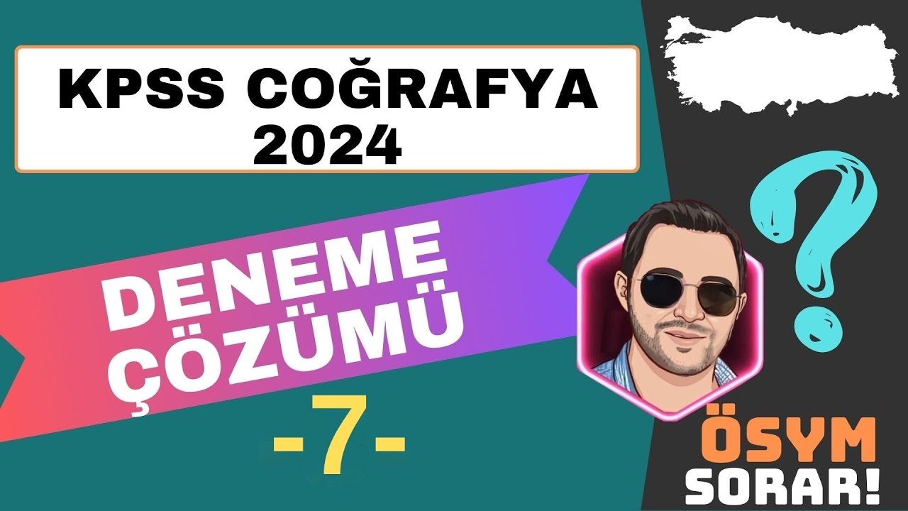 KPSS 2024 COĞRAFYA DENEME ÇÖZÜMÜ  -7-  MURAT HOCA