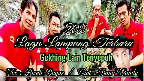 Terbaru 2021 - Lagu Lampung - Gekhing Lain Tenyepuh - Klasik - Cipt Bang Wandy - Voc Rusdi Bagus