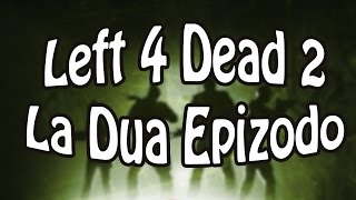 Left 4 Dead 2 | La Dua Epizodo