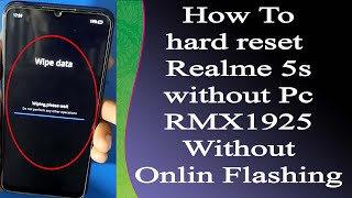 Realme 5s hard reset without Pc RMX1925 Without Onlin Flashing Pattern unlock 100% Working