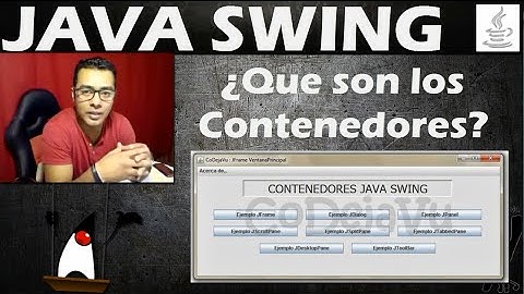 ¿ Que son los Contenedores Java Swing ?
