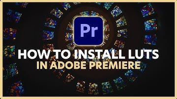 The Ultimate Guide to Installing LUTs in Premiere Pro (2024)
