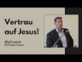Vertraust du wirklich auf Jesus? - Olaf Latzel