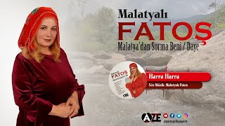 Malatyalı Fatoş - Harra Harra Resimi