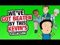r/StoriesAboutKevin | Beaten by one man's stupidity...