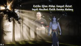 🔴Wejangan Patih Darma Wulung  | Ujian Hidup