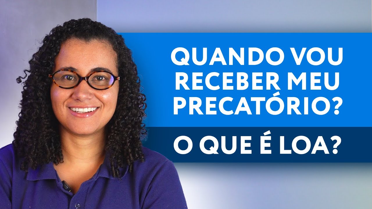 O QUE É A LOA NO PAGAMENTO DOS PRECATÓRIOS