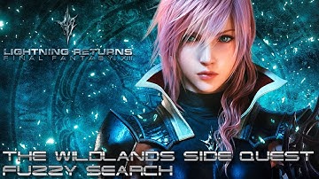 Lightning Returns: Final Fantasy XIII PC - The Wildlands Side Quest: Fuzzy Search [1080p 60fps]