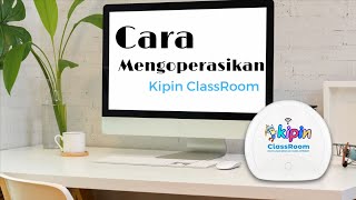 Cara Mengoperasionalkan Kipin Classroom Hanya Butuh Beberapa Menit Saja. Sangat Mudah Sekali screenshot 5