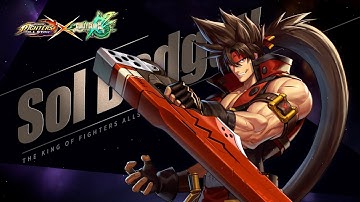 King of Fighters ALL STAR X GUILTY GEAR Xrd REV 2 Sol Reveal Trailer