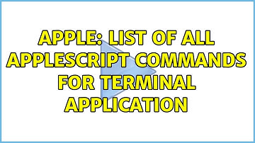 Apple: List of all AppleScript commands for Terminal application