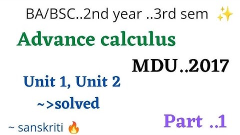 advance calculus.. MDU 2017 .. solved question paper.. BA/BSC2ndyear3rdsem..unit-1,2.. 💯