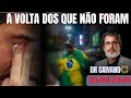 A VOLTA DOS QUE NÃO FORAM