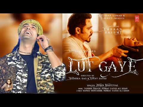 Lut Gaye Audio Emraan Hashmi, Yukti | Jubin N, Tanishk B, Manoj M | Bhushan K | Radhika Vinay1080p
