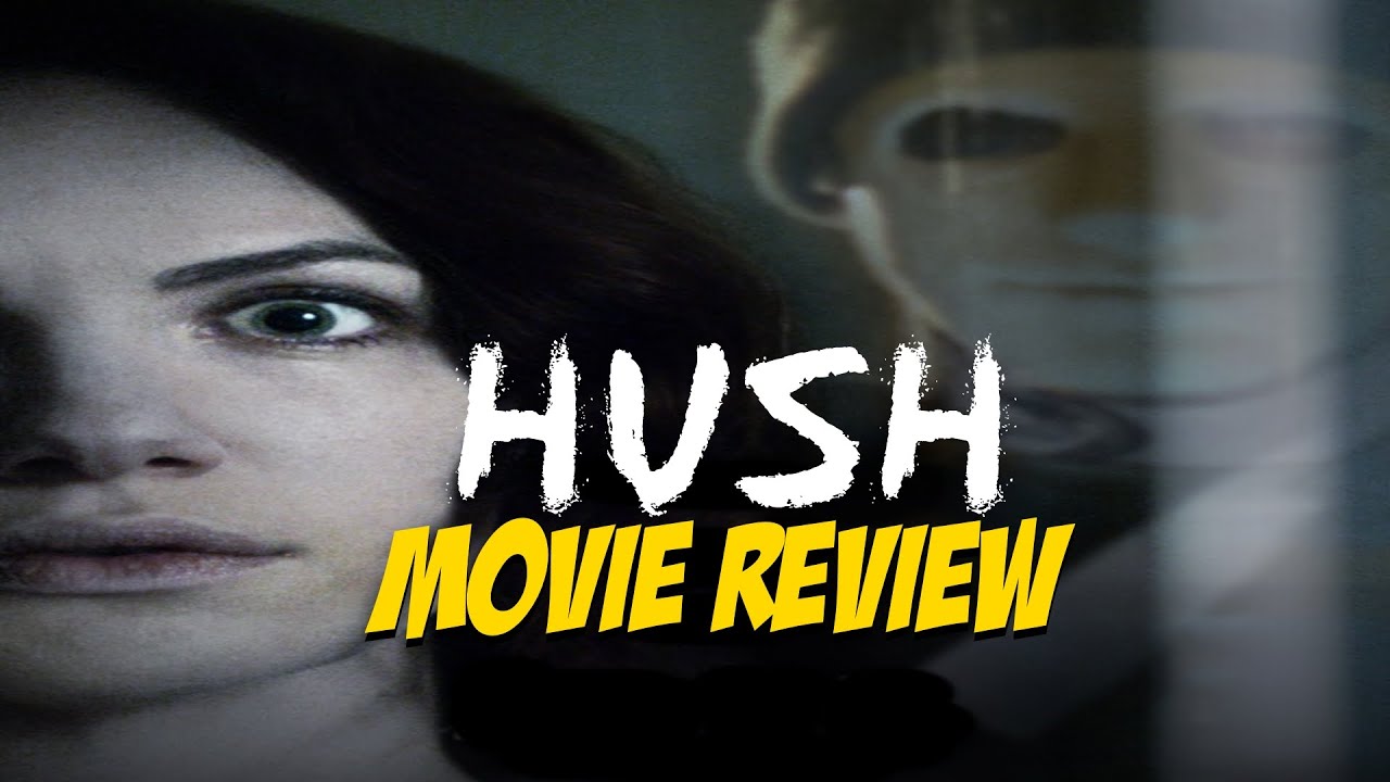 Hush Movie Review Youtube