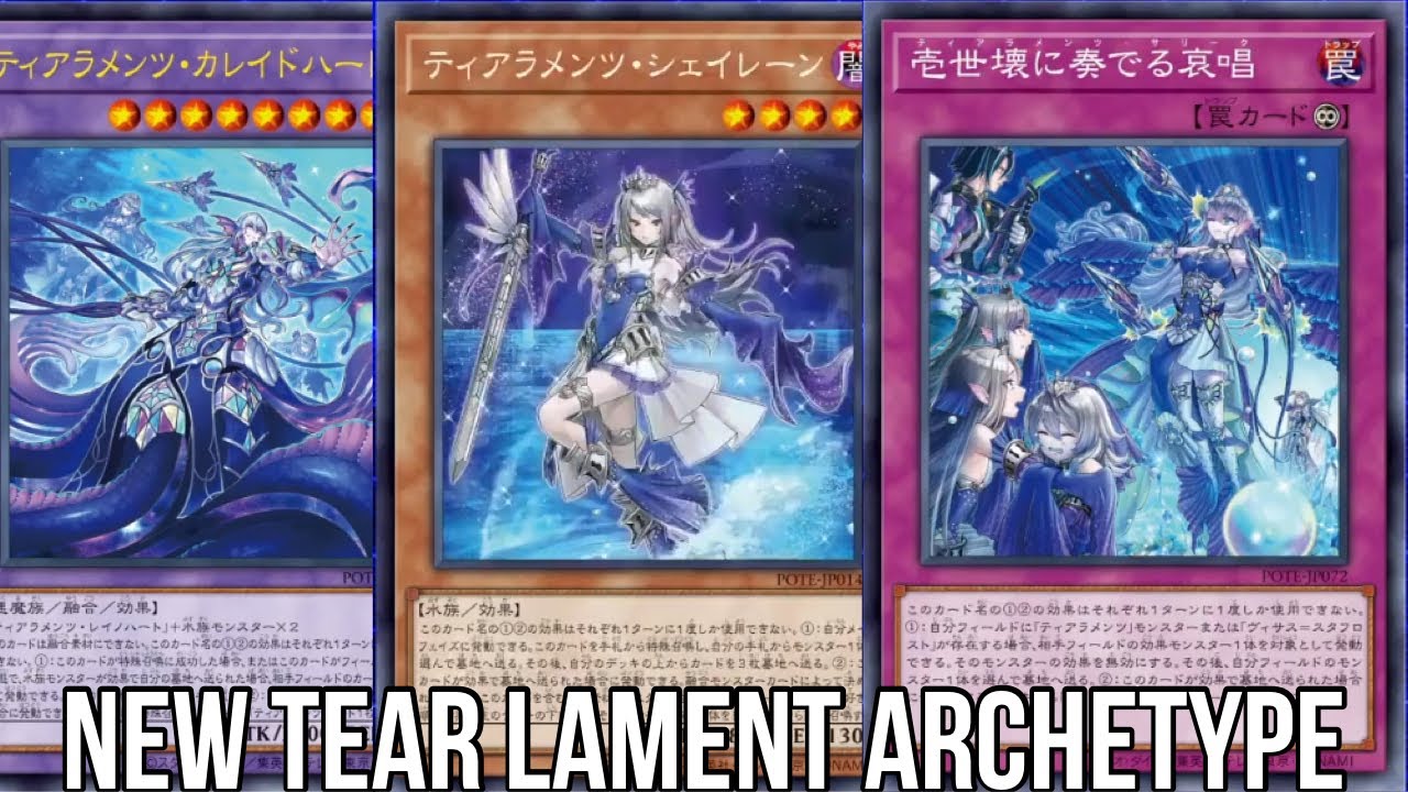 yugioh lament deck How Good is the New Tear Lament Archetype? [Yu-Gi-Oh! News April 2022]