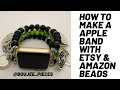 HOW TO MAKE A APPLE WATCH BAND BRACELET |DIY|PART 2