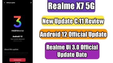 Realme X7 5G New Update C.11 Review | Android 12 Official Update Date