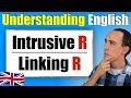 Using Intrusive R and Linking R to Understand British English | Connected Speech