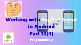 Working with Explicit Intent in Android || part 12(4) in Hindi