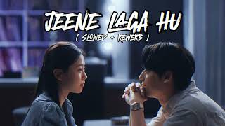 Jeene Laga Hoon - Lofi Slowed Reverb Atif Aslam, Shreya Ghoshal Lofi Heart
