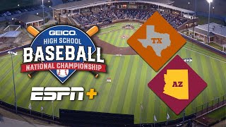 Texas vs. Arizona - GEICO High School National Championship [Baseball]