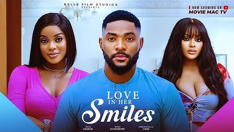 LOVE IN HER SMILES -JOHN EKANEM 2025 MOVIES - MIWA OLURUNFEMI MOVIES - EMMANUELLA ILOBA-MOVIE MAC TV