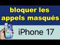 Comment bloquer les appels masqués sur iPhone 17