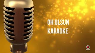 Oh Olsun - Karaoke