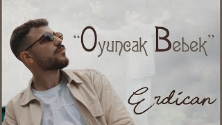 Erdican - Oyuncak Bebek (Official Video)