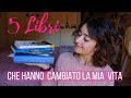 I 5 LIBRI CHE HANNO CAMBIATO LA MIA VITA 📖