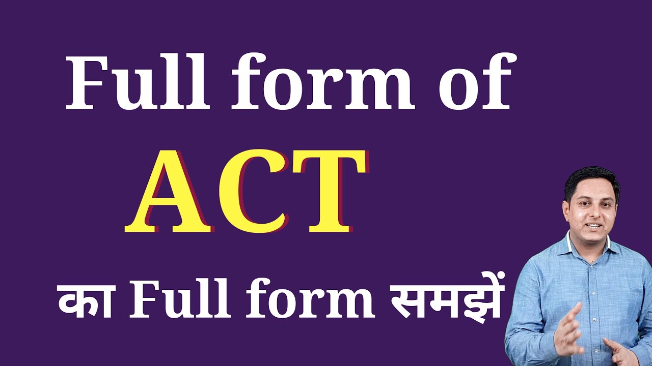 ACT Ka Full Form Full Form Of ACT In English YouTube act-ka-full-form-full-form-of-act-in-english-youtube