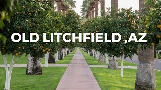 WHY IS OLD LITCHFIELD PARK, ARIZONA ONE OF THE HOTTEST PLACES IN AZ