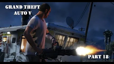 GTA V - Walkthrough - Part 18 - UNLOCKING TALIANA MARTINEZ & TREVOR RAMPAGES LS GANGS!!