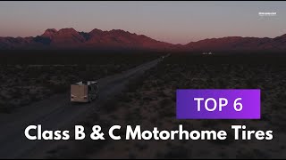 Top 6 Name Brand Class B &amp; C Motorhome Tires