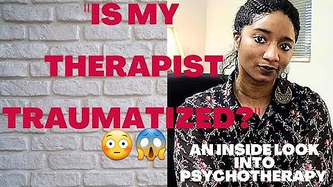 "Is My Psychotherapist Traumatized?" Confessions 101 | Psychotherapy Crash Course