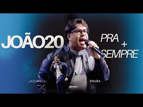 Jaddyell Sousa - João 20 + Pra Sempre (ministração)