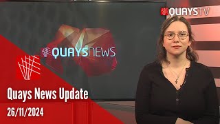 Quays News Update 26/11/2024
