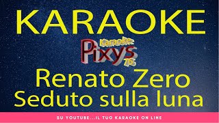 Video thumbnail of "Renato Zero - Seduto sulla luna Karaoke"