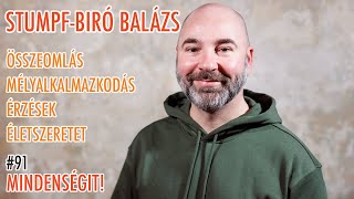 Stumpf-Biró Balázs: Összeomlás, mélyalkalmazkodás, érzések, életszeretet | Mindenségit! 91 by Mindenségit! 40,171 views 1 month ago 1 hour, 45 minutes