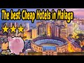 The cheaps best Hotels in Malaga   Spain You will not regret