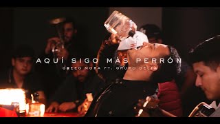 Grupo Delta Norteño ft Greeg Mora - Aquí Sigo Más Perrón (Video Oficial)