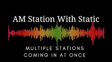 AM Radio With Static For Relaxing Or Sleep