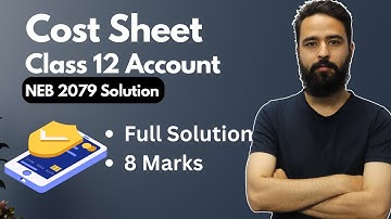 Cost Sheet NEB 2079 Solution || Class 12 Account in Nepali || Unit or Output Costing