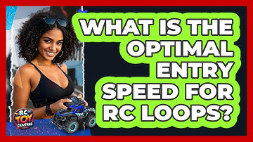 What Is The Optimal Entry Speed For RC Loops? - RC Toy Central