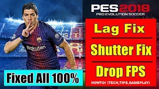 Download lagu How To Fix PES 18 LAG-CRASH-Shutter-Directx Errors | Pro Evolution Soccer 2018 Lag Fixed