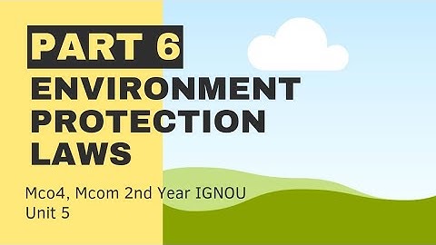 Environment Protection laws l PART 6 | Unit 5 | MCO 4 MCOM 2nd year IGNOU