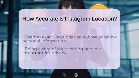 How Accurate Is Instagram Location? - Everyday-Networking