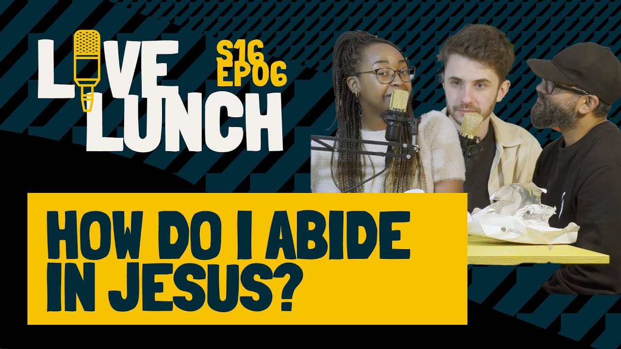 How Do I Abide In Jesus? // #LiveLunch S16E6 Cover Image