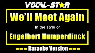 Video thumbnail of "Engelbert Humperdinck - We'll Meet Again (Karaoke Version) with Lyrics HD Vocal-Star Karaoke"